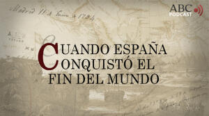 Cuando España conquistó el fin del mundo