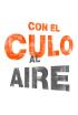 Con el culo al aire - Episodio 8