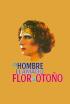 Un hombre llamado Flor de Otoño