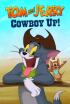 Tom y Jerry: ¡vaquero arriba!