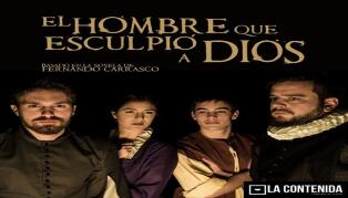 ‘El Hombre que esculpió a Dios’ en el Teatro La Fundición de Sevilla